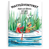 Matteäventyret - Addi och Minna vid sjön